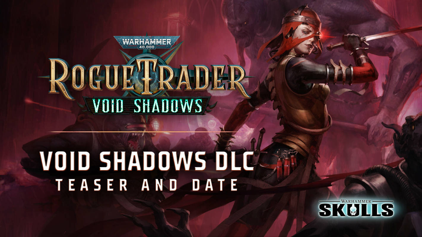 DLC Warhammer 40,000: Rogue Trader - Void Shadows выйдет в августе