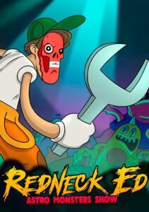 Redneck Ed: Astro Monster Show