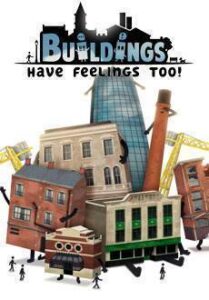 Buildings Have Feelings Too!