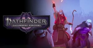 Pathfinder: Gallowspire Survivors готовится к полноценному выходу