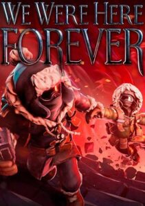 We Were Here Forever